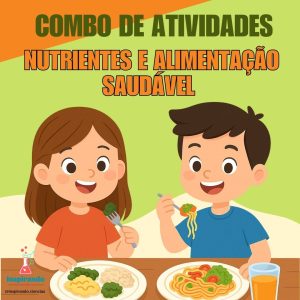Combo de Atividades - Nutrientes e Alimentação Saudável